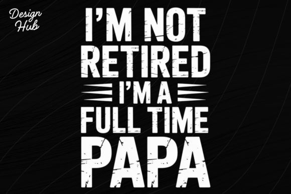 Celebrating the Next Chapter: The Full Time Papa Funny Retired Dad Shirt