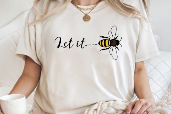 Let It Bee Positivity Shirt SVG PNG: A Design Asset for Uplifting Projects