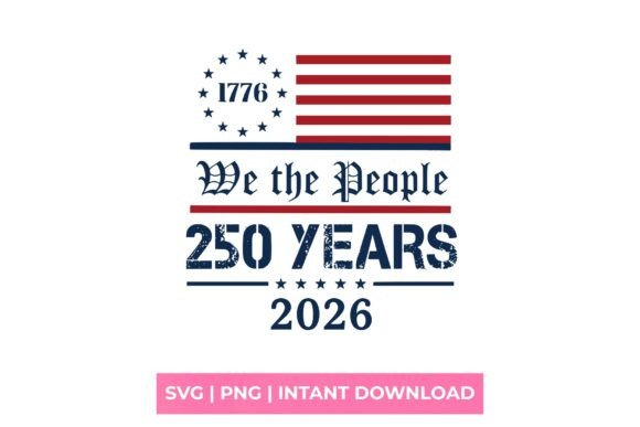 We the People 250 Years 1776-2026 SVG: A Design Asset for the Bicentennial